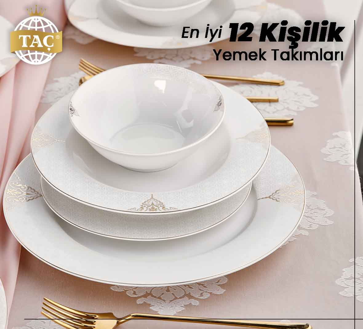 En İyi 12 Kişilik Yemek Takımları - Modelleri - Seti - Fiyatlatı - Taç