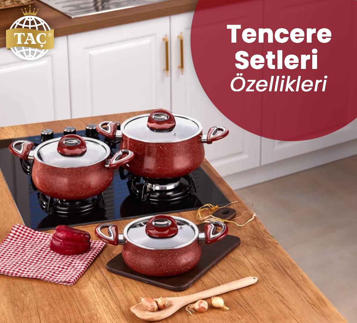 Tencere Setleri Özellikleri - Çeşitleri - Modelleri - Taç